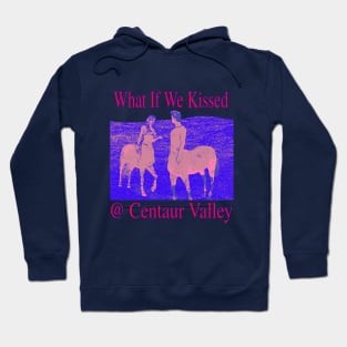 What if we kissed at Centaur Valley - strange and weird centaur design Hoodie